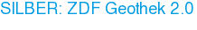 SILBER: ZDF Geothek 2.0