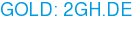 GOLD: 2GH.DE
